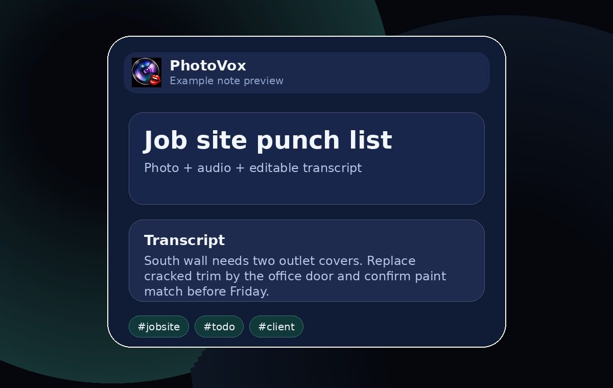 Job-site note example with a project photo and spoken context
